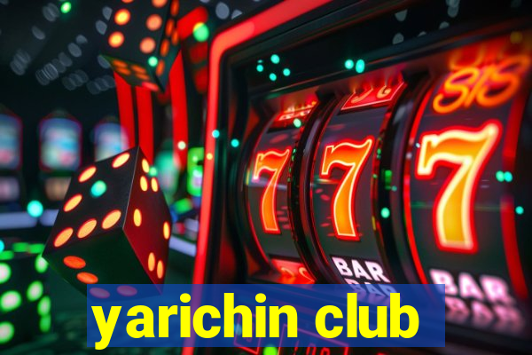 yarichin club
